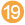 19