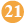 21